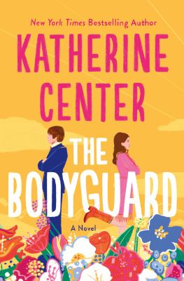 ID: Book cover of The Bodyguard by Katherine Center. On a golden yellow background, a man and a woman stand with their backs to each other and their arms crossed. The woman is popping her foot, showing a red heeled-boot. A decorative floral strip covers the foreground of the bottom of the cover.  