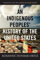 Cover image of the book:  An indigenous peoples' history of the United States by Roxanne Dunbar-Ortiz